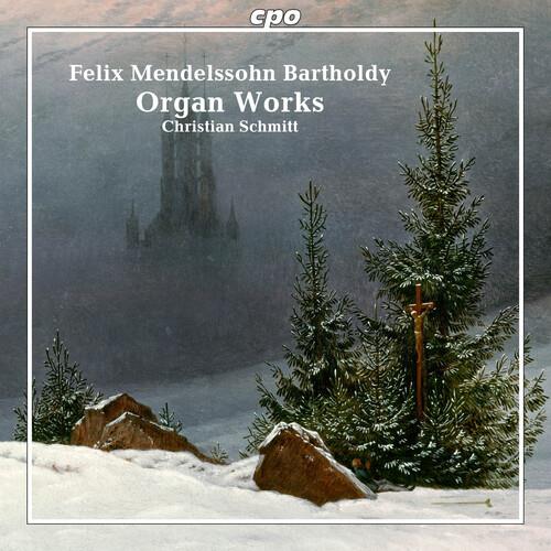 Organ Works - CD Audio di Felix Mendelssohn-Bartholdy,Christian Schmitt