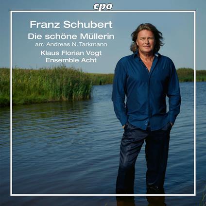 The Fair Maid Of The Mill - CD Audio di Franz Schubert,Klaus Florian Vogt