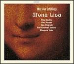 Mona Lisa - CD Audio di Kiel Opera Chorus,Max von Schillings,Kiel Philarmonic Orchestra