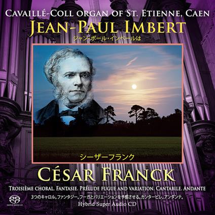 Jean-Paul Imbert Plays Cavaille-Coll Organ of St. Etienne Caen - CD Audio di César Franck