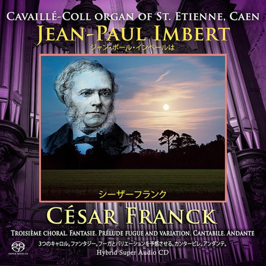 Jean-Paul Imbert Plays Cavaille-Coll Organ of St. Etienne Caen - CD Audio di César Franck
