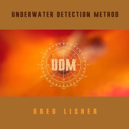 Underwater Detection Method - CD Audio di Greg Lisher