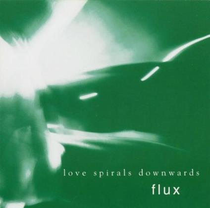Flux - Vinile LP di Love Spirals Downwards