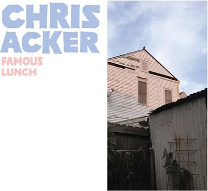 Famous Lunch - Vinile LP di Chris Acker
