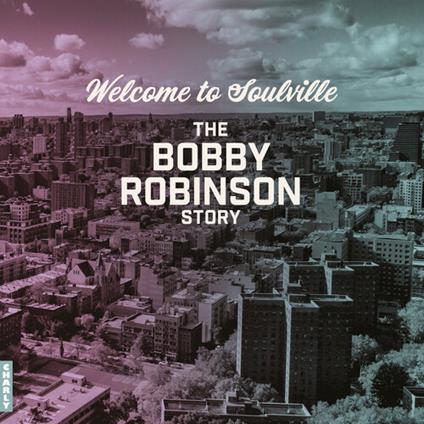 Welcome To Soulville (Bobby Robinson Story) - Vinile LP