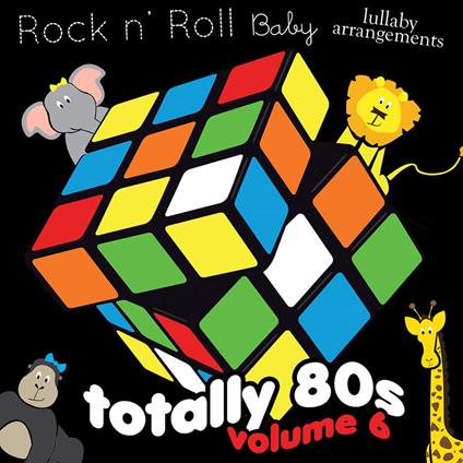 Totally 80's Lullabies Vol. 6 - CD Audio