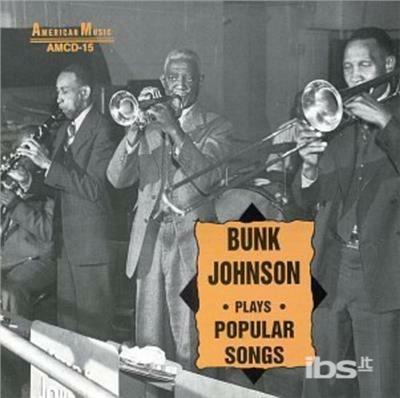 Plays Popular Songs - CD Audio di Bunk Johnson