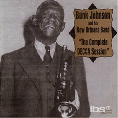 Complete Decca Session - CD Audio di Bunk Johnson