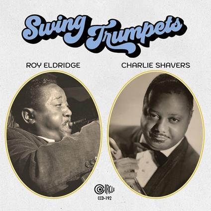 Swing Trumpets - CD Audio di Roy Eldridge,Charlie Shavers