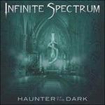 Haunter of the Dark - CD Audio di Infinite Spectrum