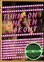 Turn-on Tune-in Look Out