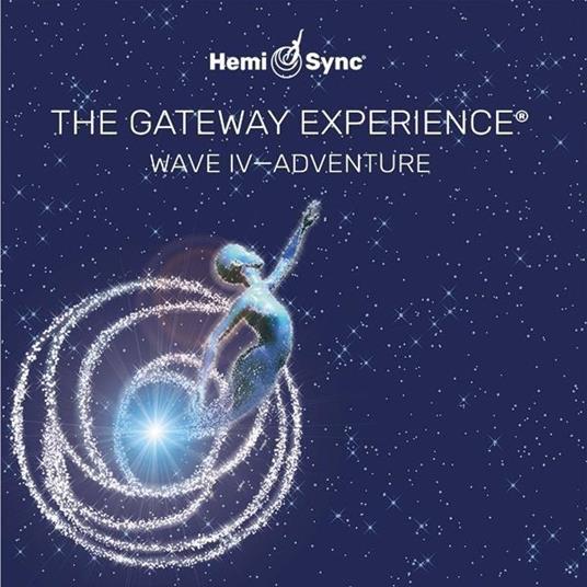 Gateway Experience. Wave Iv - Adventure - CD Audio di Hemi-Sync