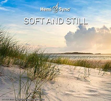 Soft & Still - CD Audio di Hemi-Sync