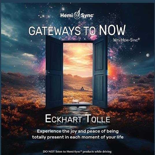 Gateways To Now with Hemi-Sync - CD Audio di Eckhart Tolle