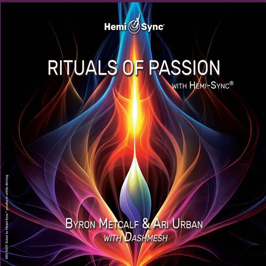 Rituals Of Passion with Hemi-Sync - CD Audio di Byron Metcalf