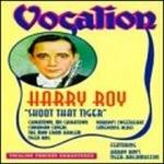 Shoot That Tiger - CD Audio di Harry Roy