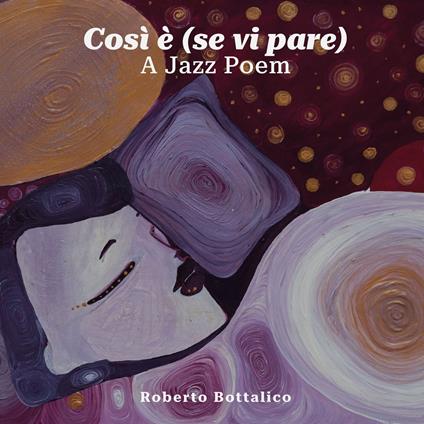 Così È (Se Vi Pare). A Jazz Poem - CD Audio di Roberto Bottalico