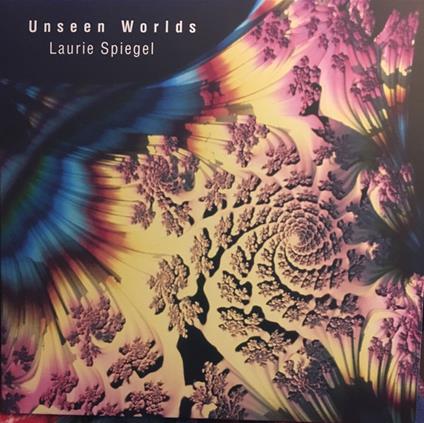 Unseen Worlds - CD Audio di Laurie Spiegel