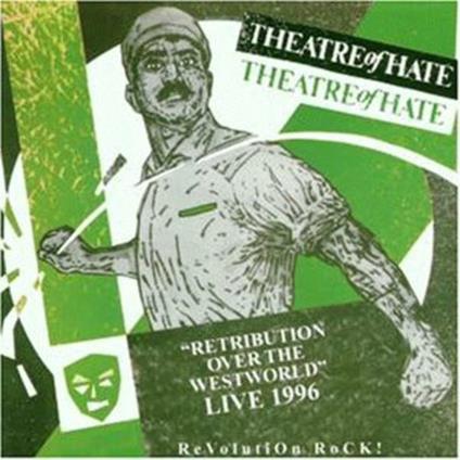 Retribution Over The Westworld - Live 1996 - CD Audio di Theatre of Hate