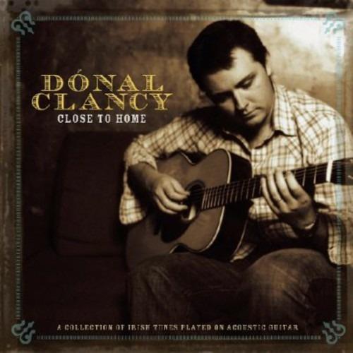 Close to Home - CD Audio di Donal Clancy