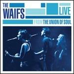 Live from the Union Soul - CD Audio di Waifs