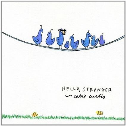 Hello Stranger - CD Audio di Catie Curtis