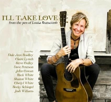 I'll Take Love - CD Audio di Louisa Branscomb