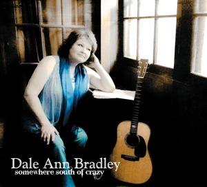 Somewhere South of Crazy - CD Audio di Dale Ann Bradley