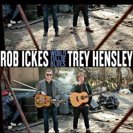 World Full of Blues - CD Audio di Rob Ickes