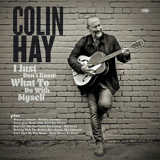 I Just Don't Know What To Do With Myself - CD Audio di Colin Hay