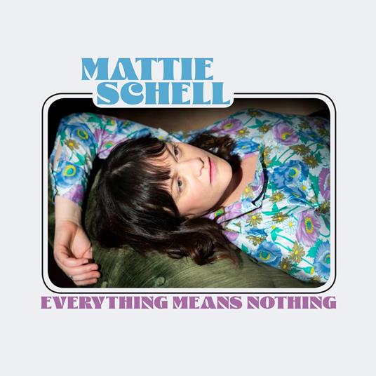 Everything Means Nothing - Vinile LP di Mattie Schell
