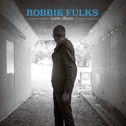 Now Then - CD Audio di Robbie Fulks