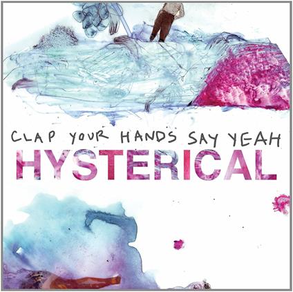 Hysterical - CD Audio di Clap Your Hands Say Yeah