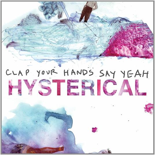 Hysterical - CD Audio di Clap Your Hands Say Yeah