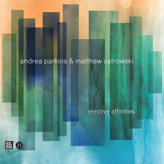 Elective Affinities - CD Audio di Andrea Parkins