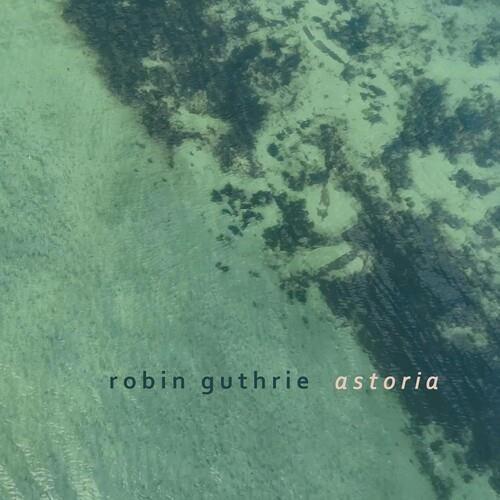 Astoria Ep - CD Audio di Robin Guthrie