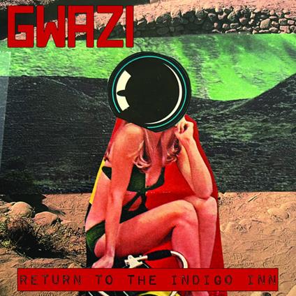 Return To The Indigo Inn! - CD Audio di Gwazi