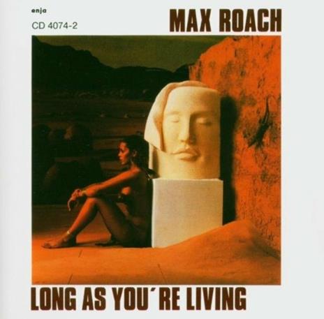 Long as You're Living - CD Audio di Max Roach