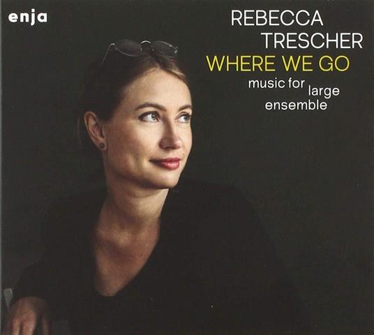 Where We Go - CD Audio di Rebecca Trescher