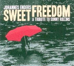 Sweet Freedom - A Tribute To Sonny Rolli - CD Audio di Johannes Enders