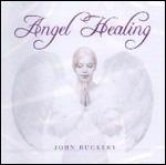Angel Healing - CD Audio di John Buckley