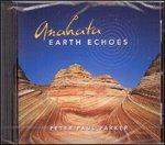 Anahata. Earth Echoes - CD Audio di Peter Paul Parker