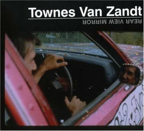 Rear View Mirror (Digipack) - CD Audio di Townes Van Zandt