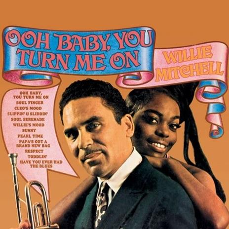 Ooh Baby You Turn Me on - CD Audio di Willie Mitchell