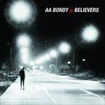 Believers - CD Audio di A. A. Bondy
