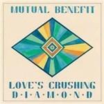 Love's Crushing Diamond - CD Audio di Mutual Benefit