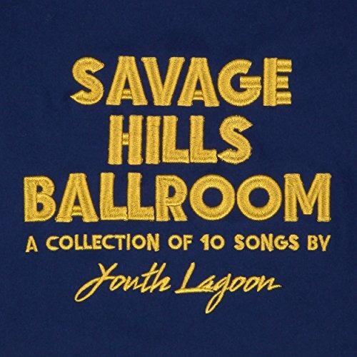 Savage Hills Ballroom - Vinile LP di Youth Lagoon