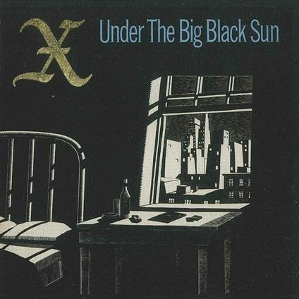 Under The Big Black Sun - CD Audio di X