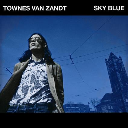 Sky Blue - CD Audio di Townes Van Zandt
