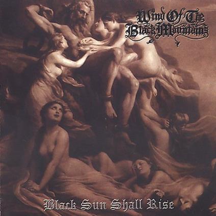 Black Sun Shall Rise - CD Audio di Wind of the Black Mountains